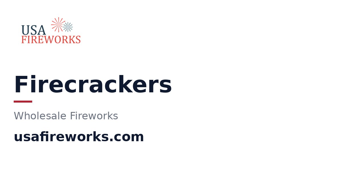 Wholesale Firecrackers for Distributors | USA Fireworks